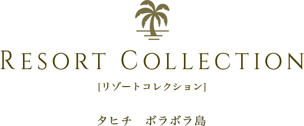RESORT COLLECTION [リゾートコレクション]